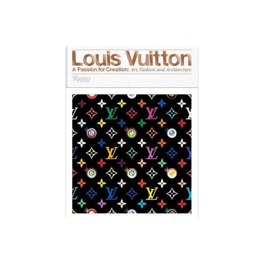 Louis Vuitton: A Passion for Creation: New Art, Fashion and Architecture